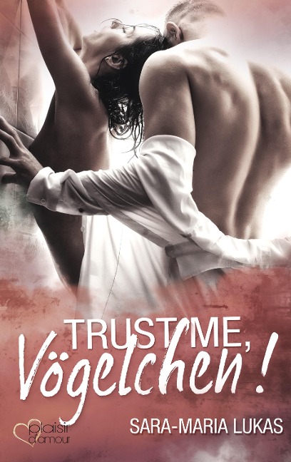 Trust me, Vögelchen! - Sara-Maria Lukas