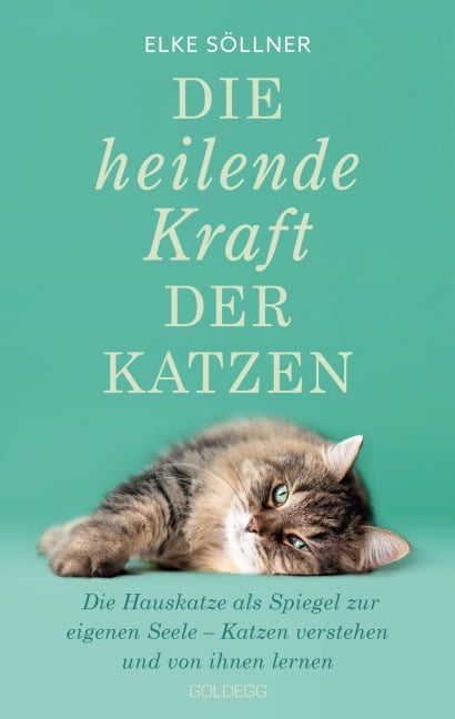 Die heilende Kraft der Katzen - Elke Söllner