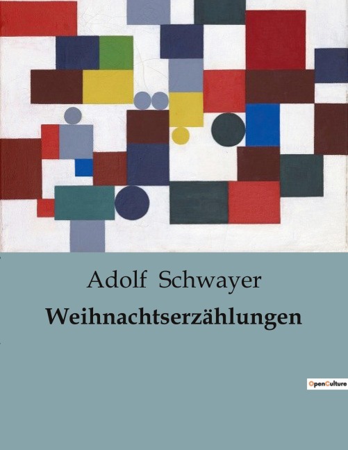 Weihnachtserzählungen - Adolf Schwayer