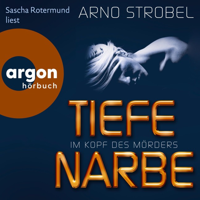 Im Kopf des Mörders - Tiefe Narbe - Arno Strobel