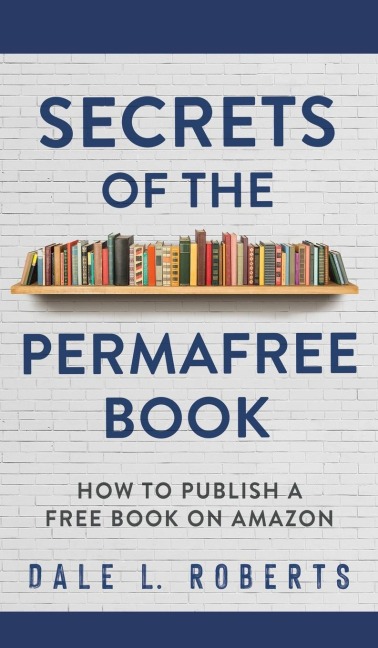 Secrets of the Permafree Book - Dale L. Roberts