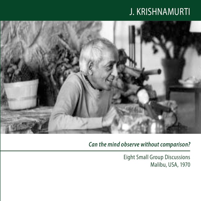 Can the mind observe without comparison? - Jiddu Krishnamurti