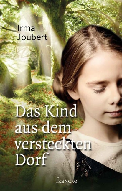 Das Kind aus dem versteckten Dorf - Irma Joubert