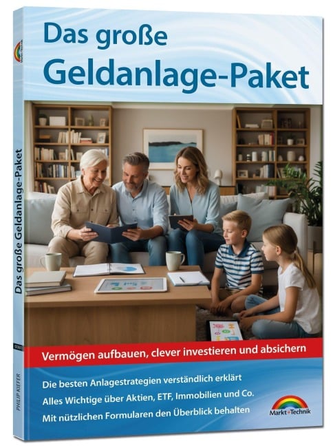 Das große Geldanlage Paket - die besten Anlagestrategien verständlich erklärt. Aktien, ETF, Immobilien und Co. - Philip Kiefer