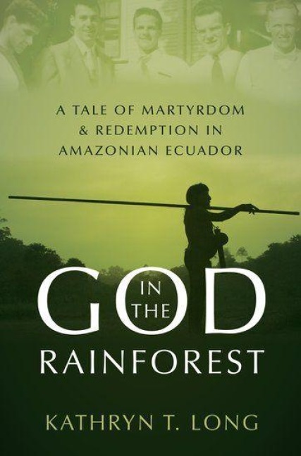 God in the Rainforest - Kathryn T Long