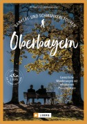 Cover-Bild zum Titel 'Bankerl- & Schmankerl-Touren in Oberbayern' von 'Bahnmüller Wilfried, Bahnmüller Lisa'