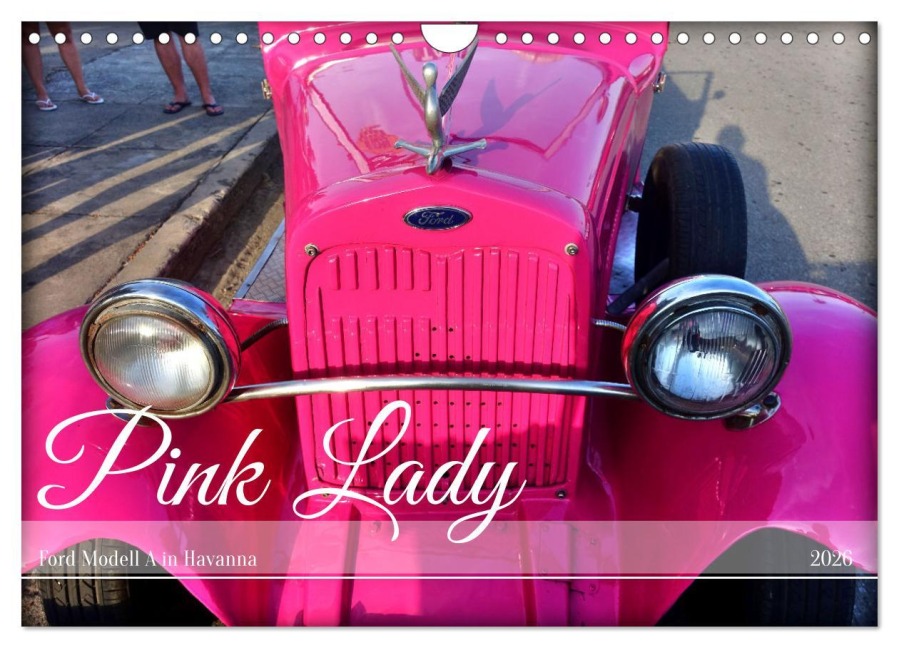 Pink Lady - Ford Modell A in Havanna (Wandkalender 2026 DIN A4 quer), CALVENDO Monatskalender - Henning von Löwis of Menar