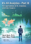 Cover-Bild zum Titel 'It's All Analytics, Part III' von 'Scott Burk, Gary Miner'
