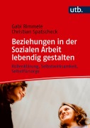 Cover-Bild zum Titel 'Beziehungen in der Sozialen Arbeit lebendig gestalten' von 'Gabi Rimmele, Christian Spatscheck'