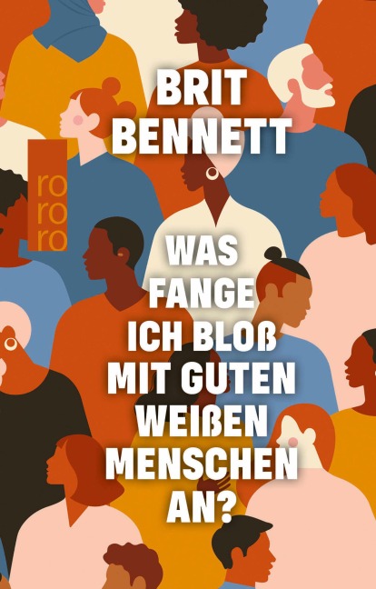 Was fange ich bloß mit guten weißen Menschen an? - Brit Bennett