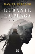 Cover-Bild zum Titel 'Durante La Plaga / During the Plague' von 'Daniel Serrano'