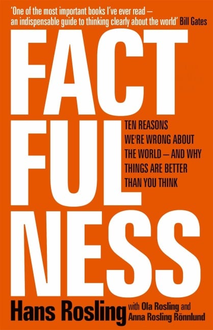 Factfulness - Hans Rosling, Ola Rosling, Anna Rosling Rönnlund
