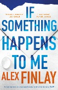 If Something Happens to Me - Alex Finlay