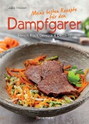 Cover-Bild zum Titel 'Meine besten Rezepte für den Dampfgarer' von 'Julia Holzer'