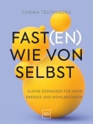 Cover-Bild zum Titel 'Fast(en) wie von selbst' von 'Carina Teutenberg'