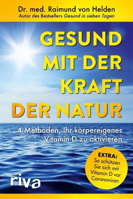 Gesund mit der Kraft der Natur - erweiterte Ausgabe - Raimund von Helden
