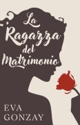 Cover-Bild zum Titel 'La ragazza del matrimonio' von 'Eva Gonzay'