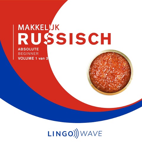 Makkelijk Russisch - Absolute beginner - Volume 1 van 3 - 