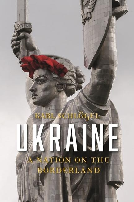 Ukraine - Karl Schlögel