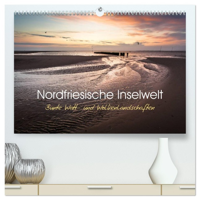 Nordfriesische Inselwelt - Bunte Watt- und Wolkenlandschaften (hochwertiger Premium Wandkalender 2026 DIN A2 quer), Kunstdruck in Hochglanz - Lars Daum