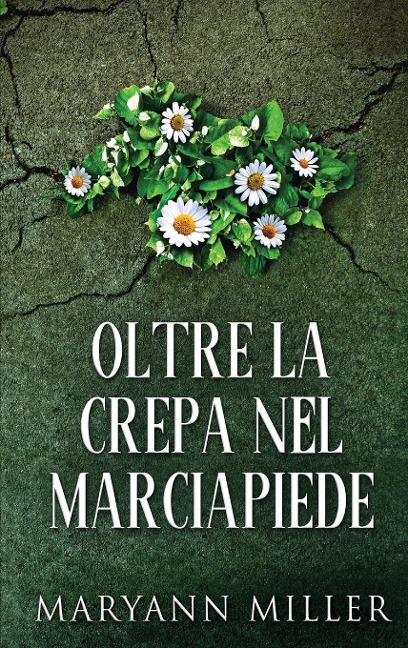 Oltre La Crepa Nel Marciapiede - Maryann Miller