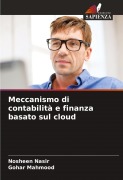 Cover-Bild zum Titel 'Meccanismo di contabilità e finanza basato sul cloud' von 'Nosheen Nasir, Gohar Mahmood'