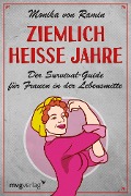 Cover-Bild zum Titel 'Ziemlich heiße Jahre' von 'Monika von Ramin'