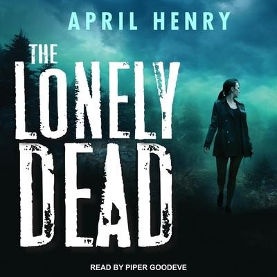 The Lonely Dead - April Henry