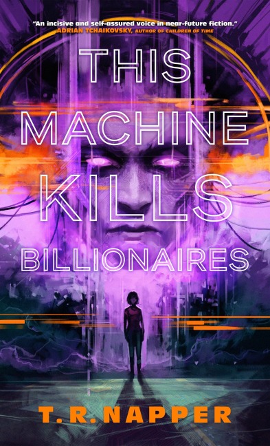 This Machine Kills Billionaires - T. R. Napper