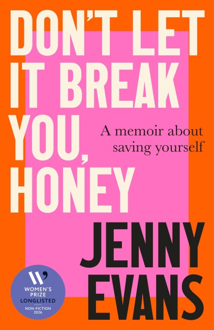 Don't Let It Break You, Honey - Jenny Evans