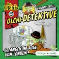 Olchi-Detektive 6. Gefangen im Auge von London - Erhard Dietl, Barbara Iland-Olschewski, Markus Langer