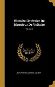 Cover-Bild zum Titel 'Histoire Littéraire De Monsieur De Voltaire; Volume 6' von 'Jean-Pierre-Louis De Luchet'