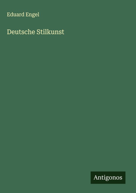 Deutsche Stilkunst - Eduard Engel