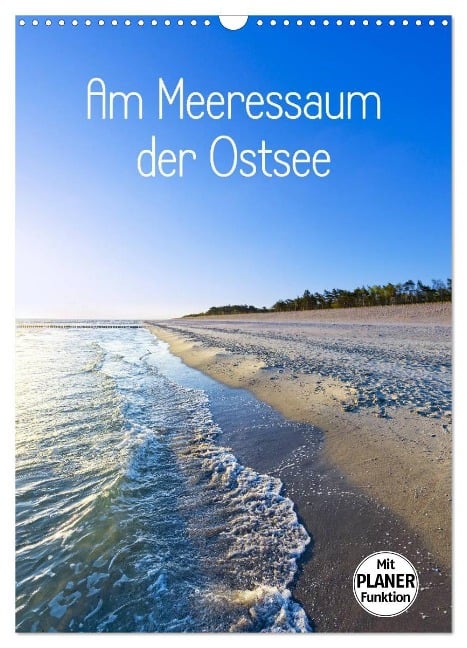 Am Meeressaum der Ostsee (Wandkalender 2025 DIN A3 hoch), CALVENDO Monatskalender - Kathleen Bergmann