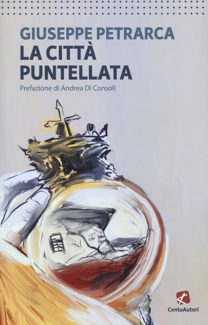 La città puntellata - Giuseppe Petrarca