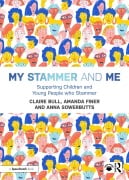 Cover-Bild zum Titel 'My Stammer and Me' von 'Claire Bull, Amanda Finer, Anna Sowerbutts'