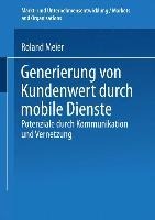 Generierung von Kundenwert durch mobile Dienste - Roland Meier