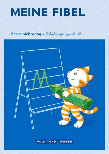 Meine Fibel 1. Schuljahr. Schreiblehrgang in Schulausgangsschrift - Andrea Knöfler, Liane Lemke