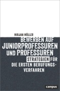 Cover-Bild zum Titel 'Bewerben auf Juniorprofessuren und Professuren' von 'Mirjam Müller'
