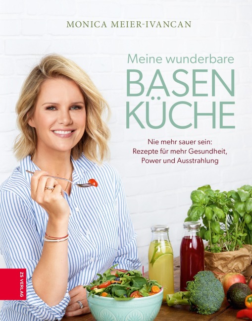 Meine wunderbare Basenküche - Monica Meier-Ivancan