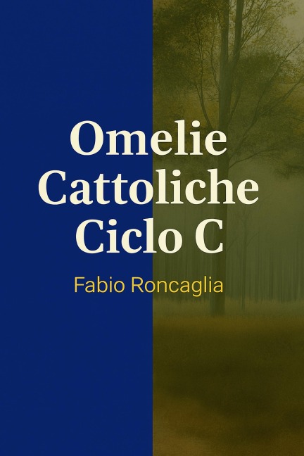 Omelie Cattoliche Ciclo C - Fabio Roncaglia