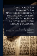 Cover-Bild zum Titel 'Catàlogo De Las Lenguas De Las Naciones Conocidas, Y Numeracion, Division, Y Clases De Estas Segun La Diversidad De Sus Idiomas Y Dialectos' von ''