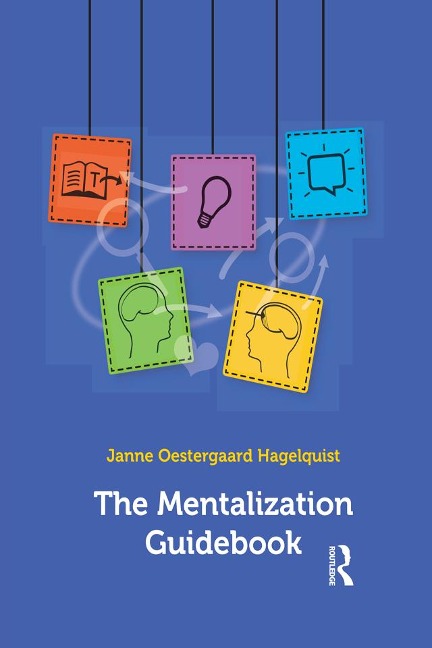 The Mentalization Guidebook - Janne Oestergaard Hagelquist
