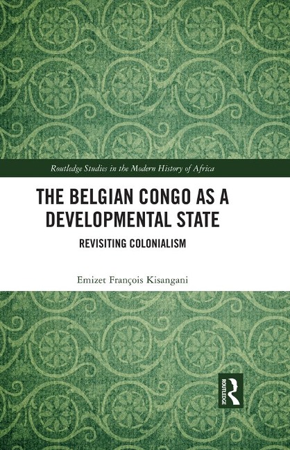 The Belgian Congo as a Developmental State - Emizet François Kisangani