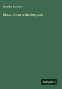 Cover-Bild zum Titel 'Dissertations archéologiques' von 'Theodor Panofka'