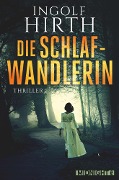 Cover-Bild zum Titel 'Die Schlafwandlerin' von 'Ingolf Hirth'