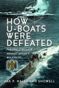 Cover-Bild zum Titel 'The Destruction of Hitler's U-Boats' von 'Jak P Mallmann Showell'