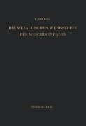 Cover-Bild zum Titel 'Die Metallischen Werkstoffe des Maschinenbaues' von 'Erich Bickel'