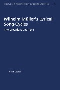 Wilhelm Müller's Lyrical Song-Cycles - Alan P. Cottrell