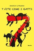 Cover-Bild zum Titel '7 vite come i gatti' von 'Grazia Liprandi'